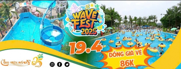 WAVE FEST - NGÀY HỘI MỞ CỬA CÔNG VIÊN NƯỚC 2025